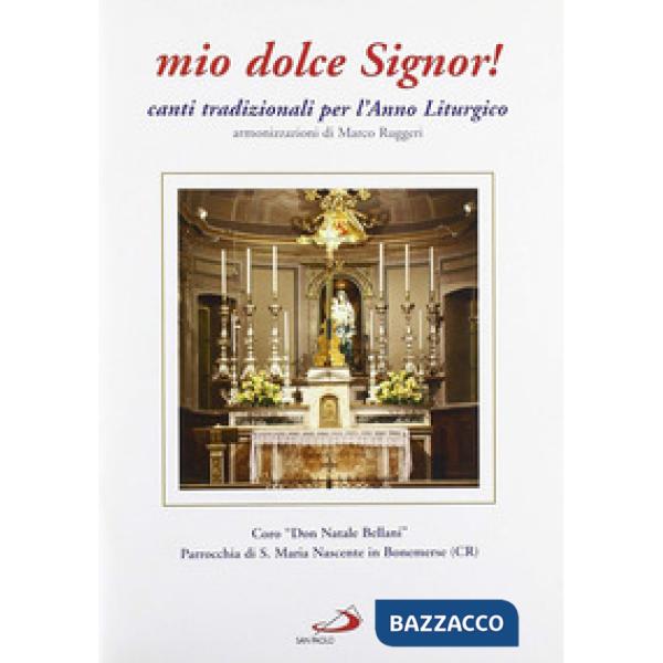 Mio dolce Signor! Canti per anno liturgico