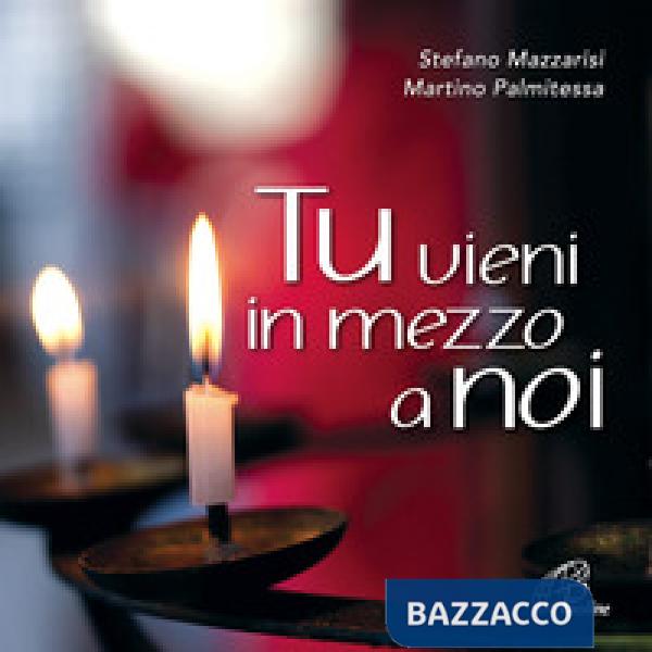 Tu vieni in mezzo a noi