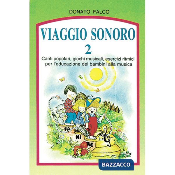 Viaggio sonoro 2. Spatito Guida. Educazione musicale dei bambini