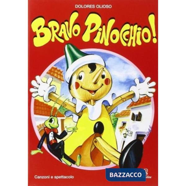 Bravo Pinocchio. Spartito-copione. Canzoni e spettacolo