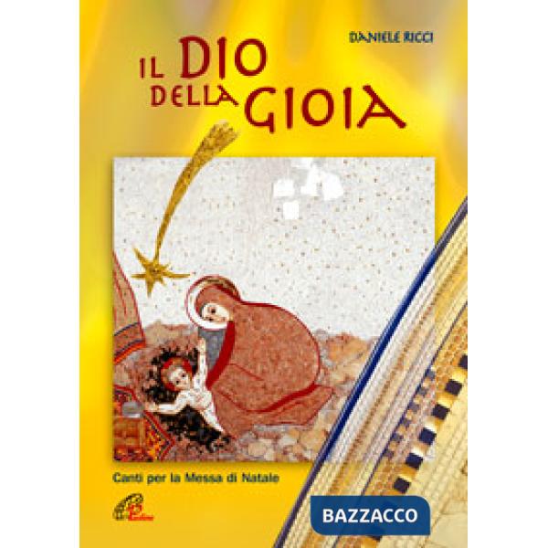 Dio della gioia. Spartito. Canti per la messa di Natale (Il)