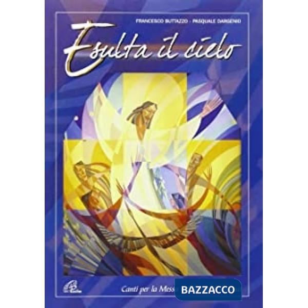 Esulta il cielo. Spartito. Canti per la Messa nel Tempo di Paqua