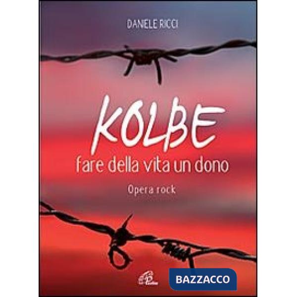 Kolbe. Fare della vita un dono