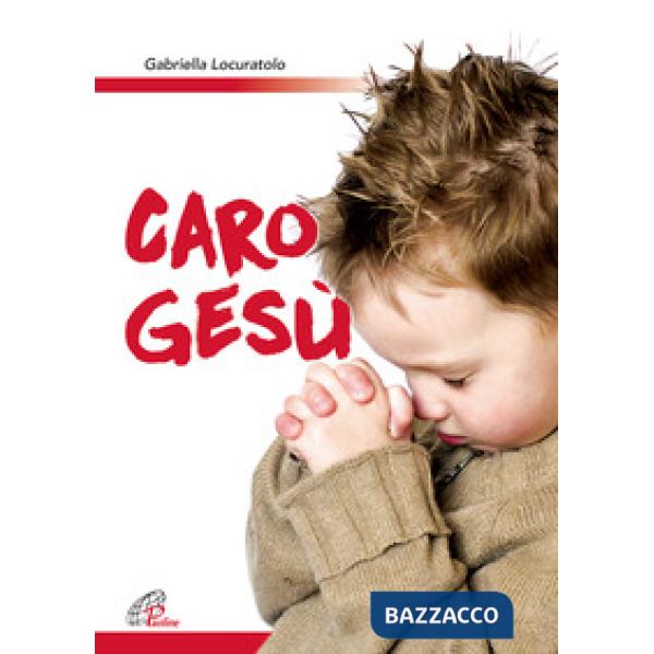 Caro Gesù. Canti preghiere per bambini