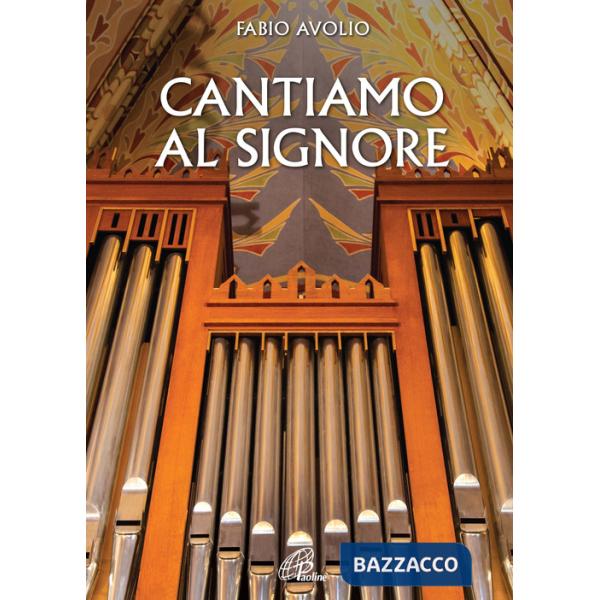 Cantiamo al Signore. Canti per la messa del Tempo Ordinario. Spartito per voci e organo