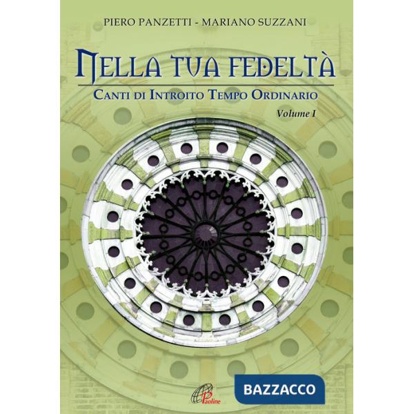 Nella tua fedeltà. Canti di introito per il tempo ordinario. Spartito. Vol. 1