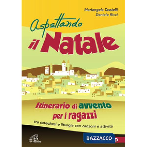 Aspettando il Natale. Itinerario di Avvento per i ragazzi. Catechesi e animazione con canzoni e attività. Con CD-ROM