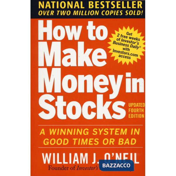 How to make money in stocks: a winning system in good time or bad