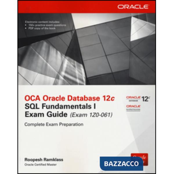 OCA Oracle Database 12c SQL fundamentals exam guide (Exam 1Z0-061). Con CD-ROM