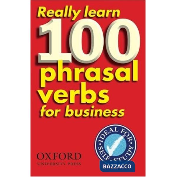 REALLY LEARN 100 PHRASAL VERBS BUSINESS 2006