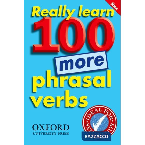REALLY LEARN 100 MORE PHRASAL VERBS 2007