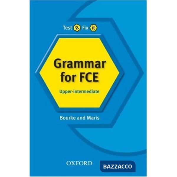 TEST IT FIX IT FCE GRAMMAR: TOOLKIT