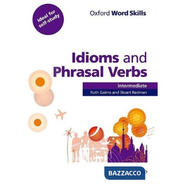 OXF WORD SKILLS INT: IDIOMS AND PHRASAL VERBS