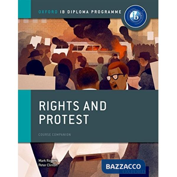 IB COURSE BOOK: HISTORY: RIGHTS & PROTEST (2015)