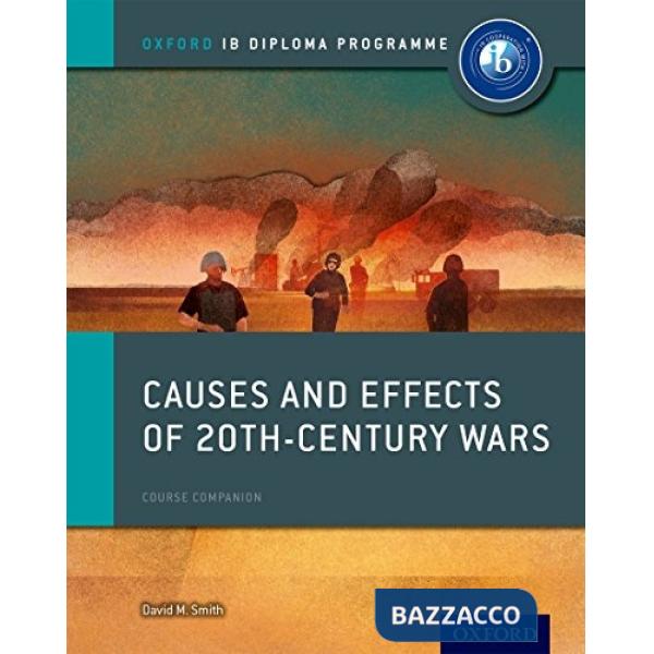 IB DIPL: HIST CAUS&EFF 20TH CENT WARS - SB