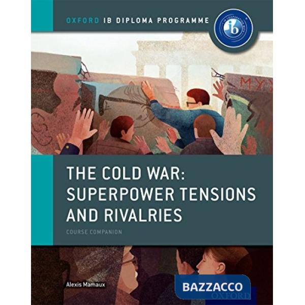 IB COURSE BOOK: HISTORY: THE COLD WAR (2015)