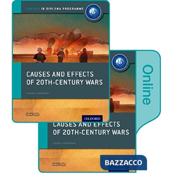 IB COURSE BOOK: HISTORY: CAUSES & EFFECTS OF CONFLICTS (2015)