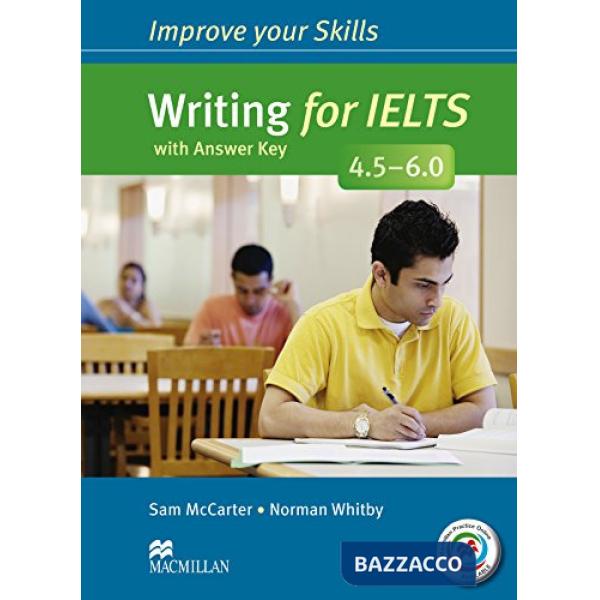 IMPROVE YOUR WRITING SKILLS FOR IELTS 4. 5-6 WRIT S