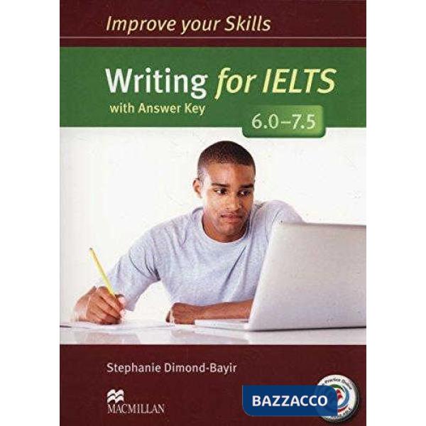 IMPROVE YOUR WRITING SKILLS FOR IELTS 6-7. 5 WRIT S