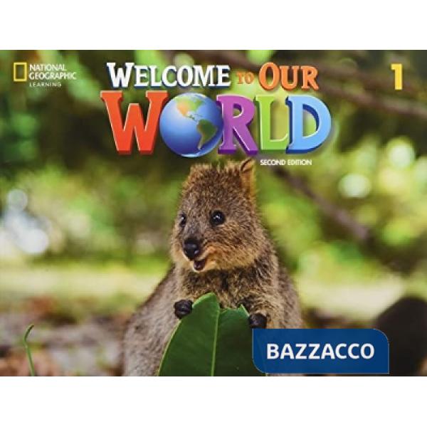 WELCOME TO OUR WORLD STUDENT 1 2ND ED