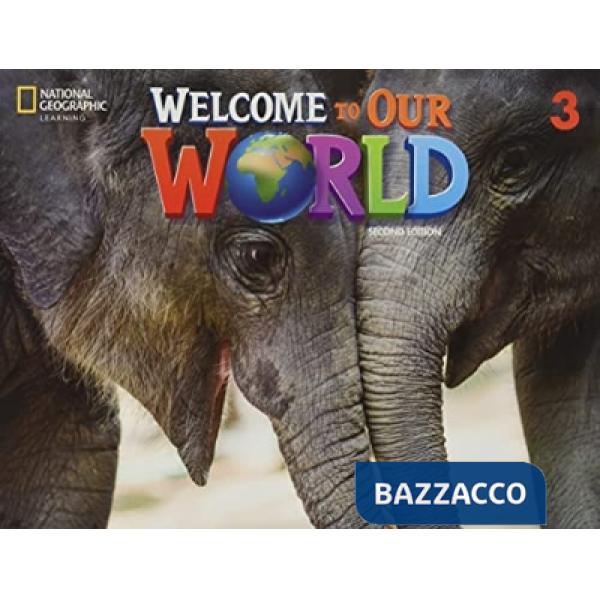WELCOME TO OUR WORLD STUDENT 3 2ND ED