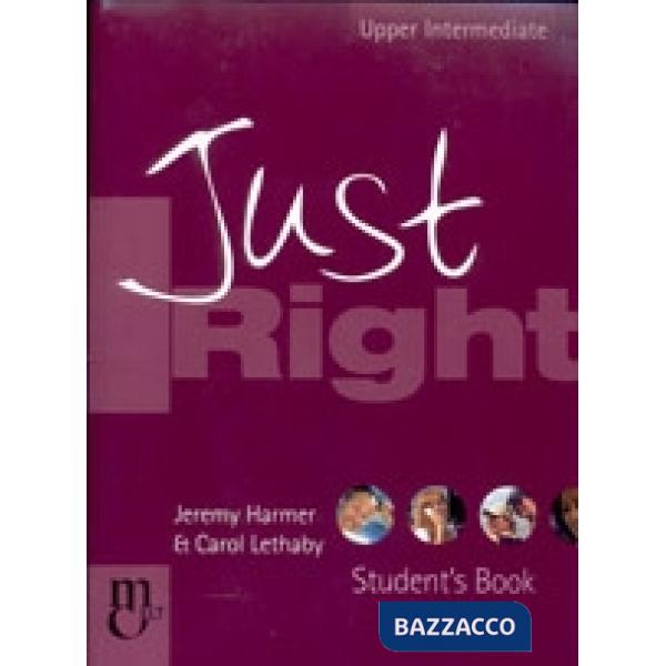 JUST RIGHT UPP-INT STUDENT