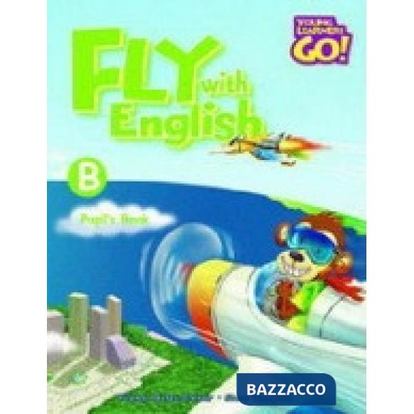 FLY WITH ENGL PUPIL'S BOOK B