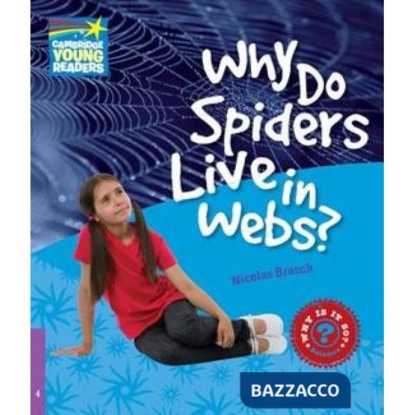 FACTBOOK 4 WHY DO SPIDERS LIVE WEBS?