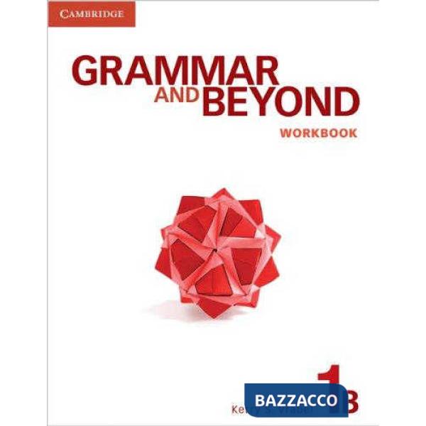 GRAMMAR AND BEYOND 1 WB B