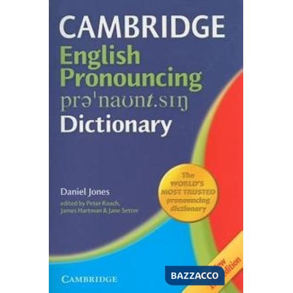 CAMBRIDGE ENGLISH PRONOUNCING DICTIONARY