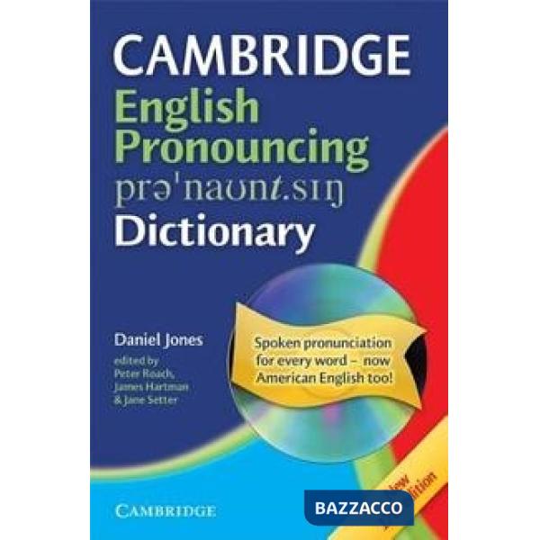 CAMBRIDGE ENGLISH PRONOUNCING DICTIONARY