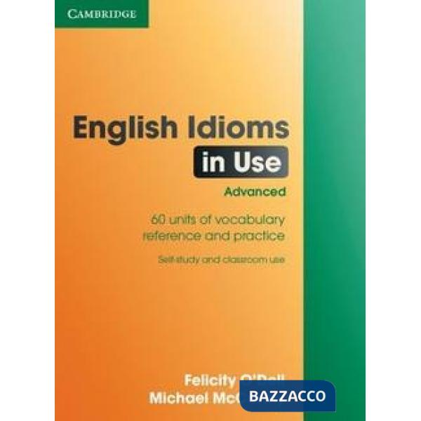 ENGLISH IDIOMS IN USE ADVANCE W/A