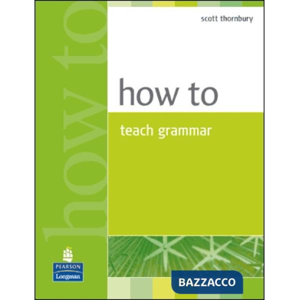 HOW TO TEACH GRAMMAR