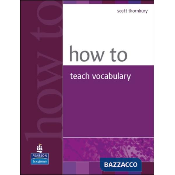 HOW TO TEACH VOCABULARY
