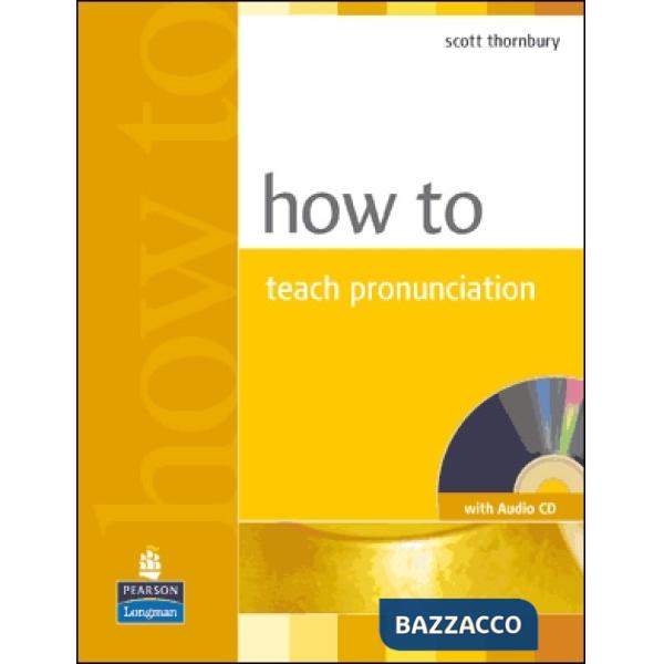 HOW TO TEACH PRONUNCIATION + AUDIO CD