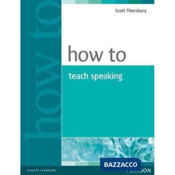 HOW TO TEACH SPEAKING