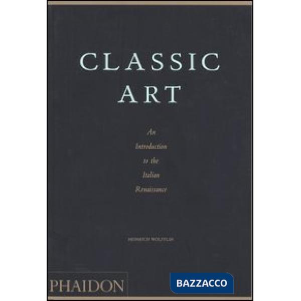 Classic art. An introduction to the Italian Renaissance