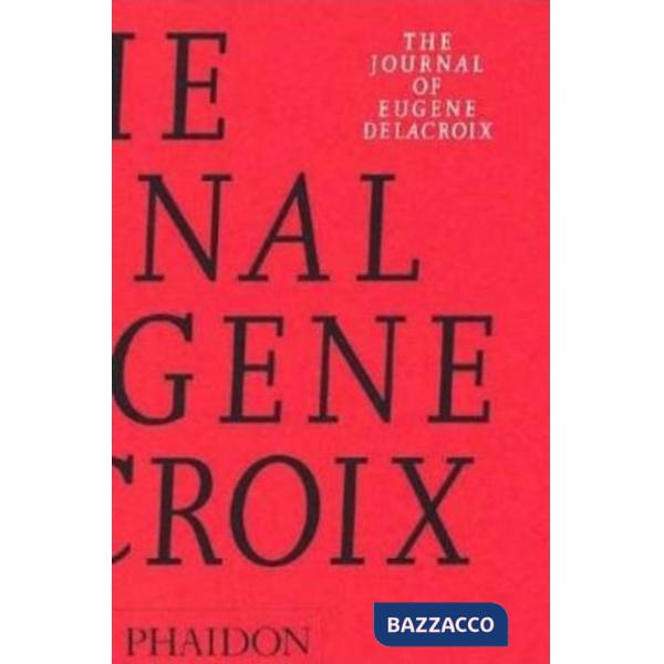 Journal of Eugène Delacroix. Ediz. illustrata (The)