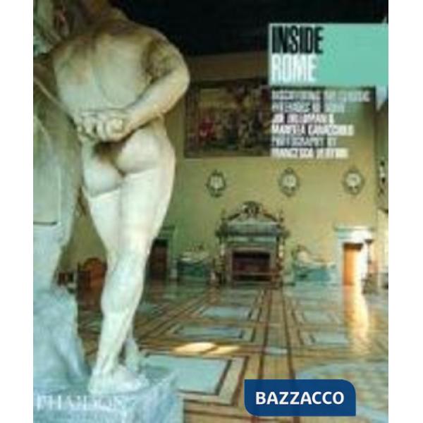 Inside Rome. Discovering the classic interiors of Rome