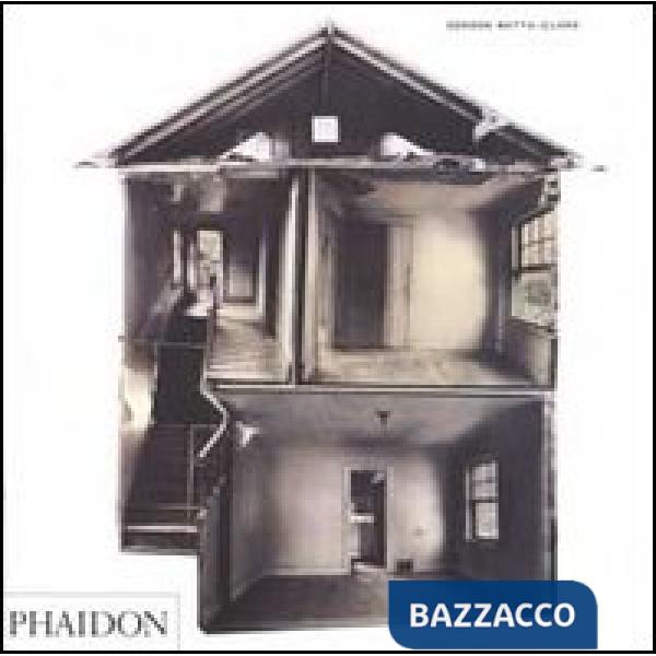 Gordon Matta-Clark. Ediz. inglese