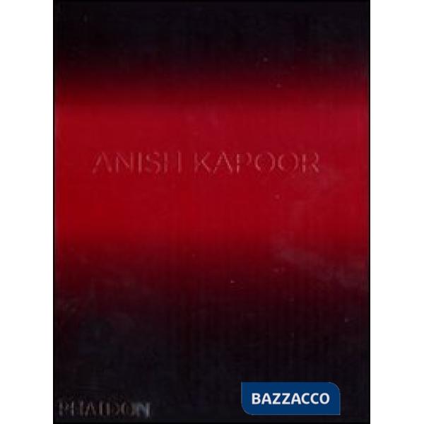 Anish Kapoor. Ediz. inglese