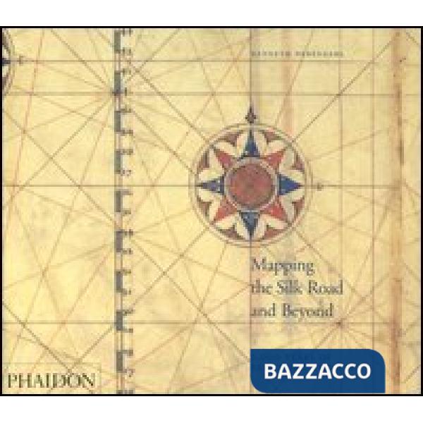 Mapping the silk road and beyond. 2,000 years of exploring the East