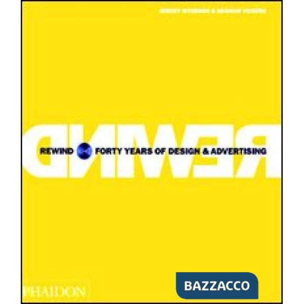 Rewind. Forty years of design & advertising. Ediz. illustrata
