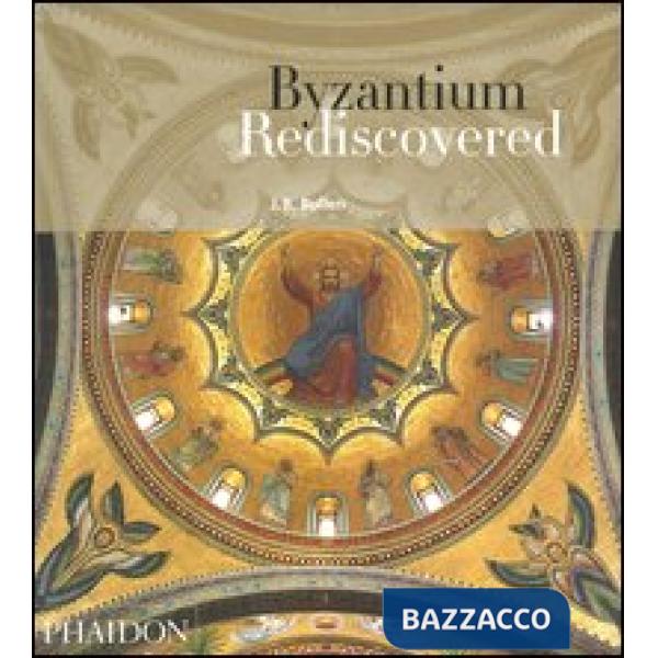 Byzantium rediscovered