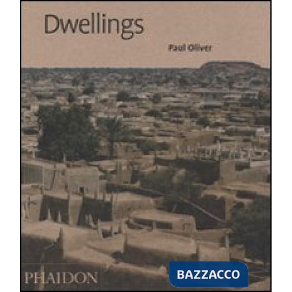 Dwellings. The vernacular house world wide. Ediz. illustrata