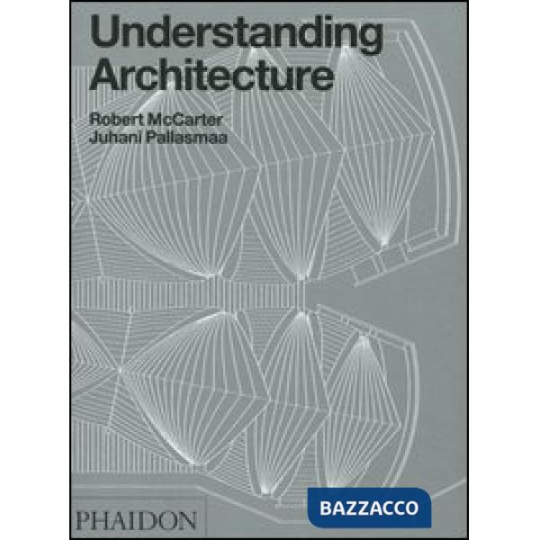 Understanding architecture. Ediz. illustrata