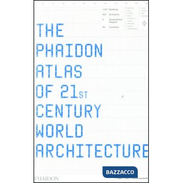 Phaidon atlas of 21st century world architecture. Ediz. integrale (The)