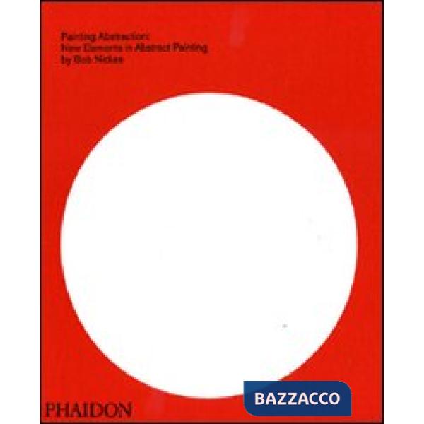 Painting abstraction: new elements in abstract painting