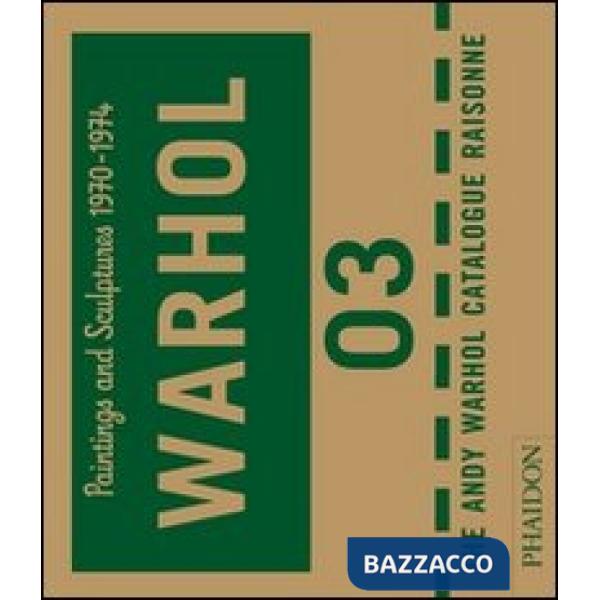 Andy Warhol catalogue raisonne. Ediz. a colori (The). Vol. 3: Paintings and scul