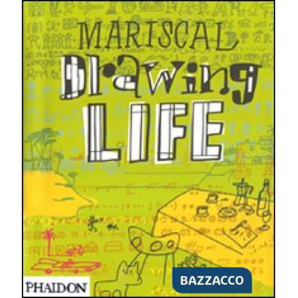 Mariscal. Drawing life. Ediz. illustrata